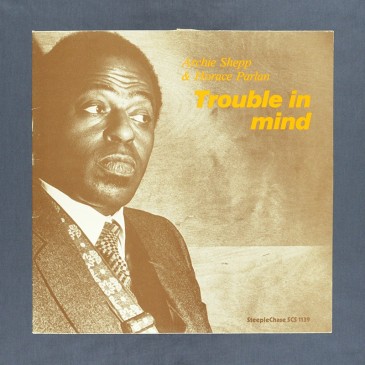 Archie Shepp & Horace Parlan - Trouble in Mind - LP (used)