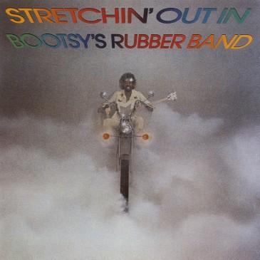 Bootsy's Rubber Band - Stretchin' Out In Bootsy's Rubber Band - 180g LP