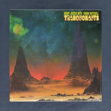 Seedy Jeezus with Isaiah Mitchell - Tranquonauts - Red Vinyl LP