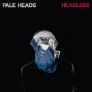 Pale Heads - Headless - LP