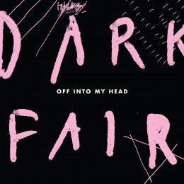 Dark Fair - Off Into My Head - LP
